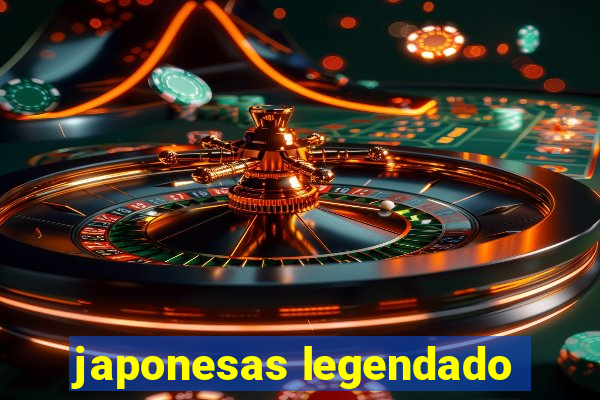 japonesas legendado